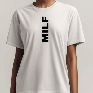 T shirt - "MILF"